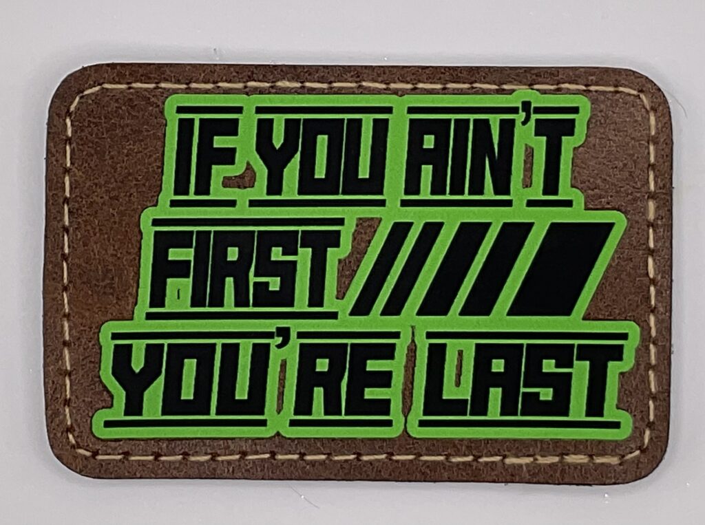 If You Ain’t First You’re Last