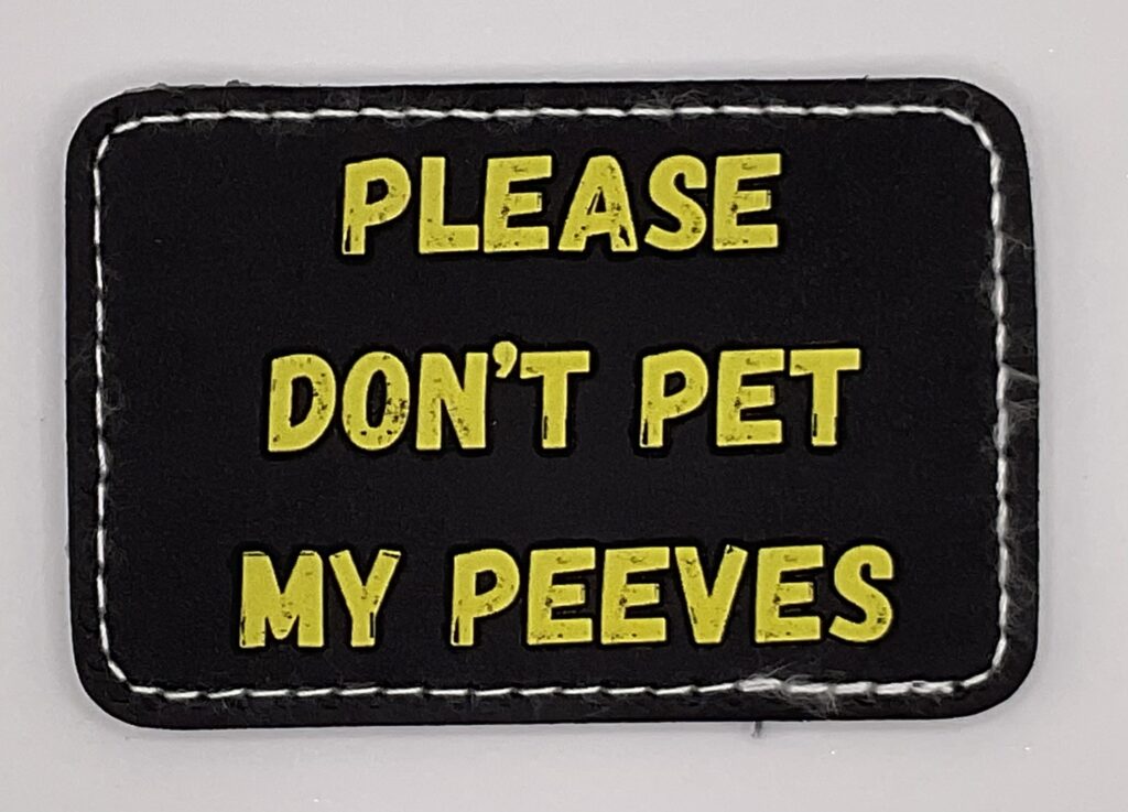 Please Don’t Pet My Peeves