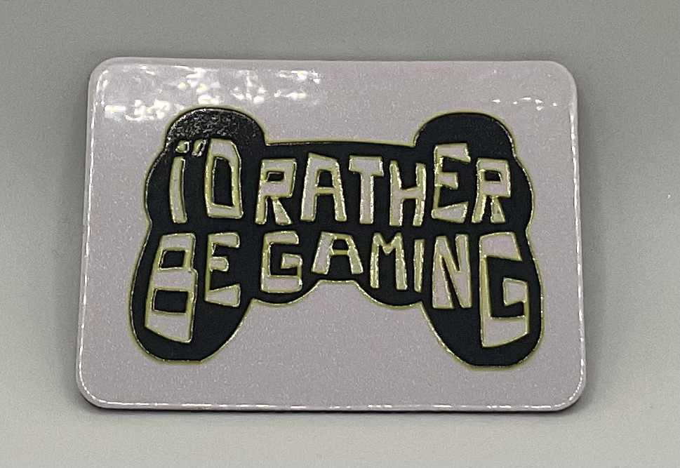 I’d Rather Be Gaming Magnet
