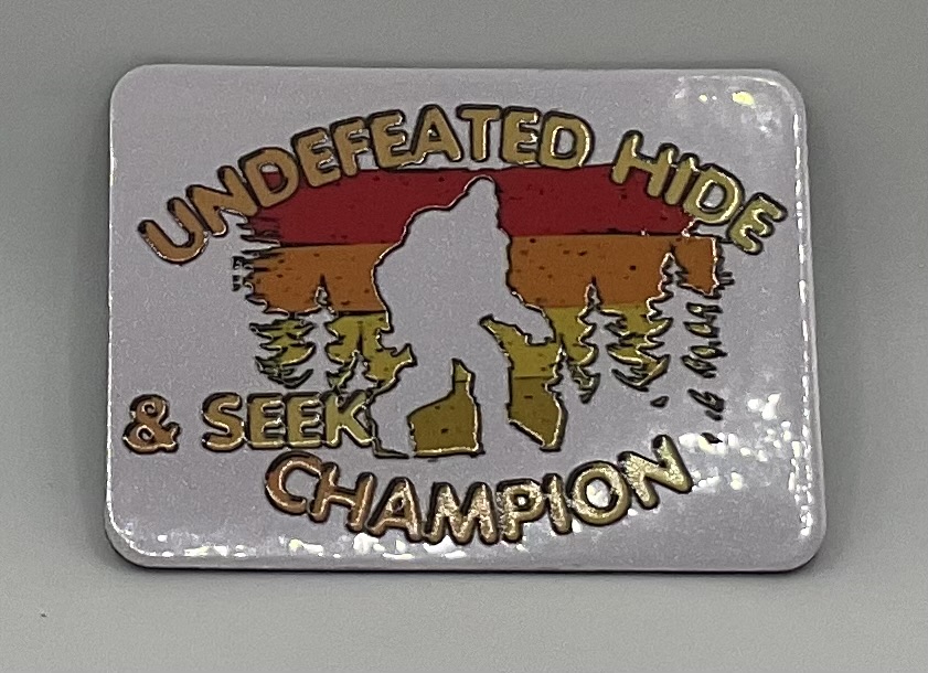 Bigfoot Undefeated Hide and Seek Champion Magnet